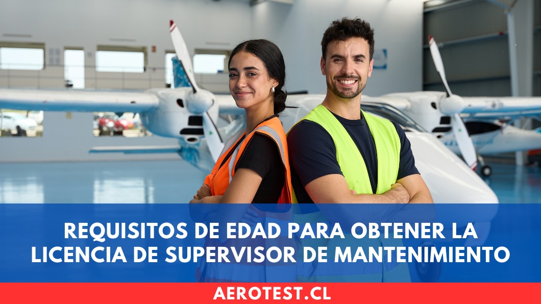Requisitos de edad para obtener la Licencia de Supervisor de Mantenimiento