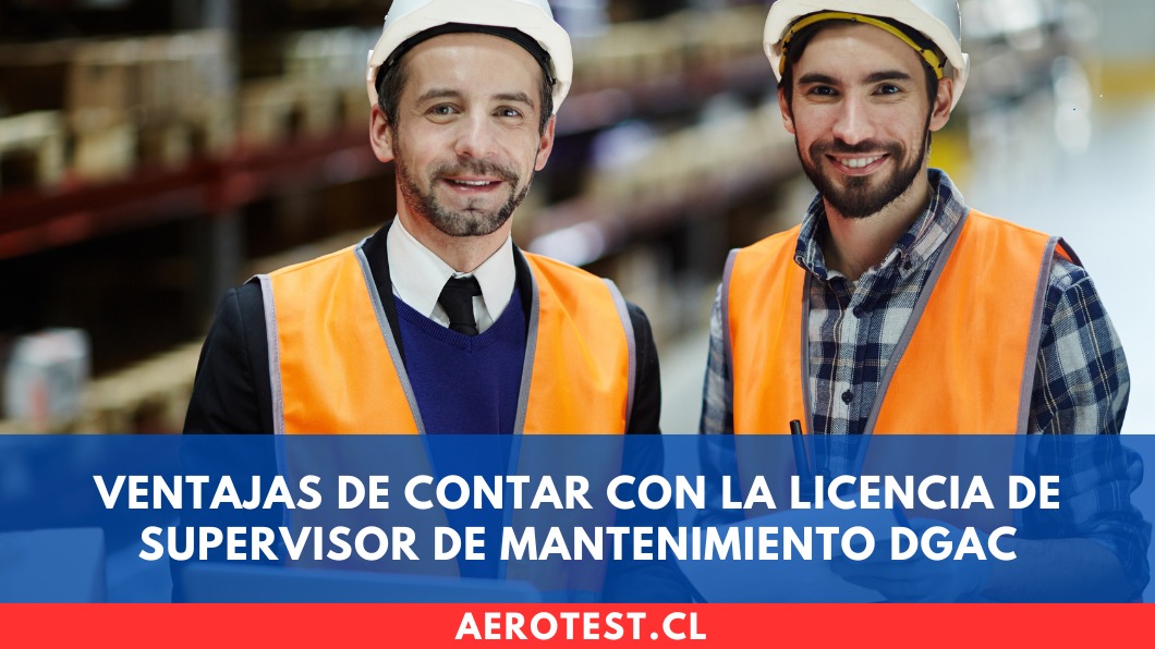 Ventajas de contar con la Licencia de Supervisor de Mantenimiento DGAC