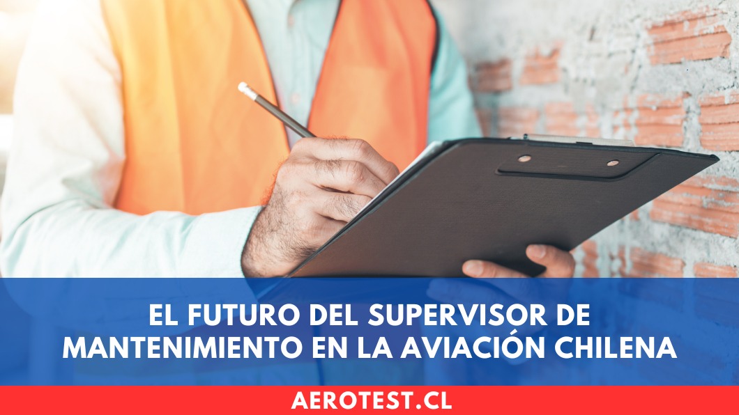 El futuro del Supervisor de Mantenimiento en la aviación chilena