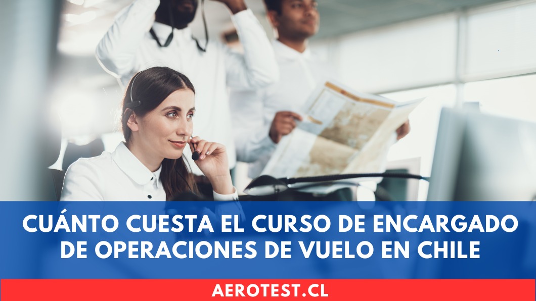 Cuánto cuesta el curso de Encargado de Operaciones de Vuelo en Chile