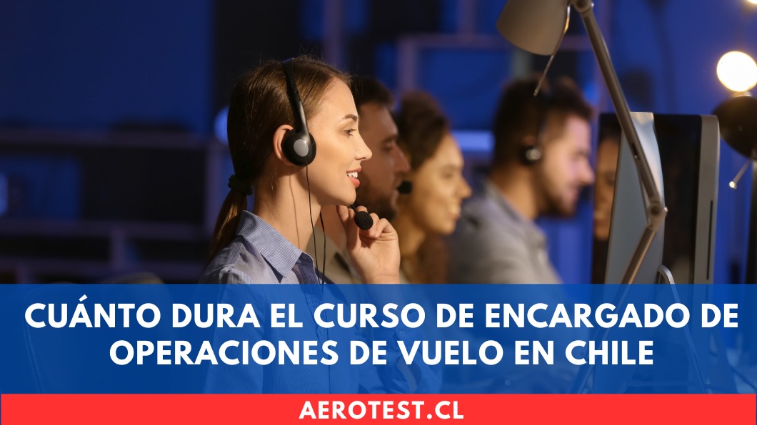 Cuánto dura el curso de Encargado de Operaciones de Vuelo en Chile