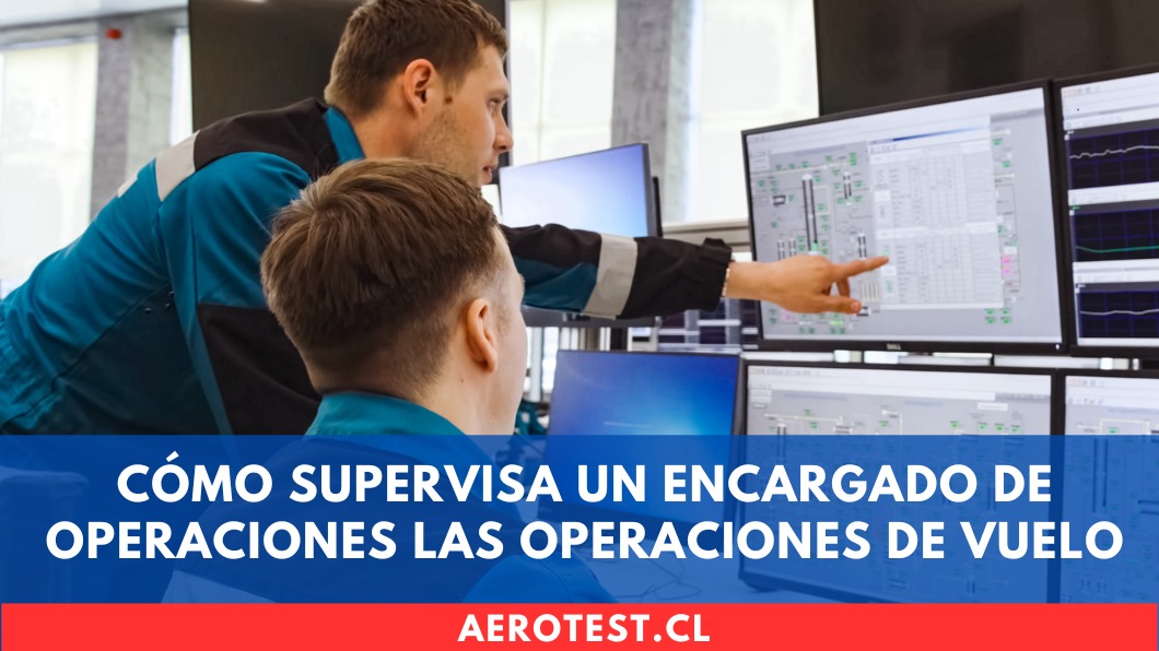 Cómo supervisa un Encargado de Operaciones las operaciones de vuelo