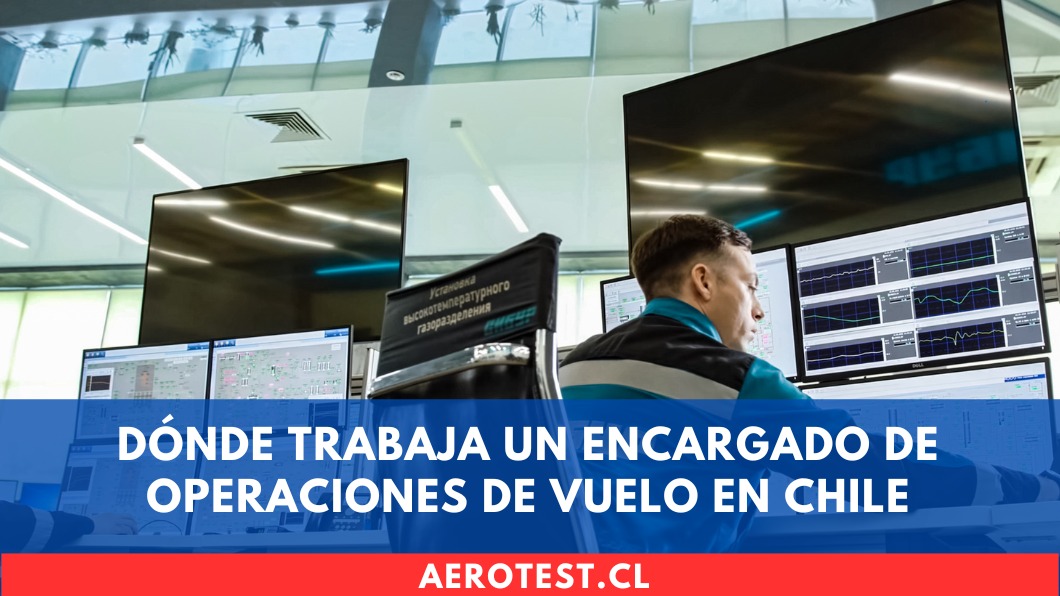 Dónde trabaja un Encargado de Operaciones de Vuelo en Chile