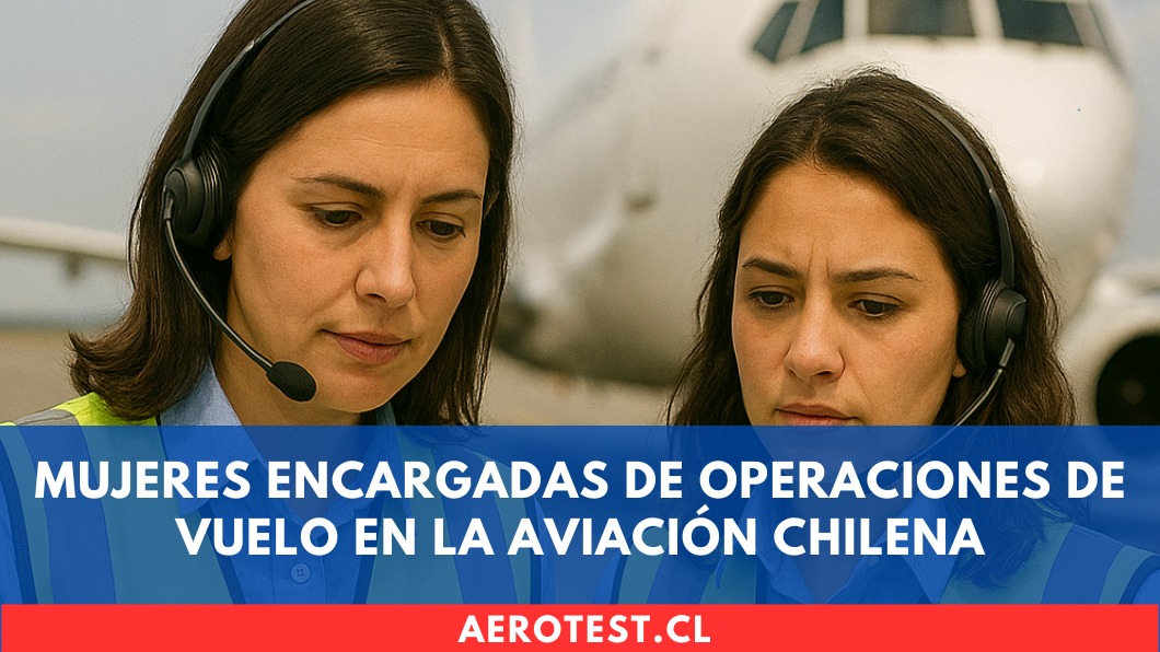 Mujeres Encargadas de Operaciones de Vuelo en la aviación chilena