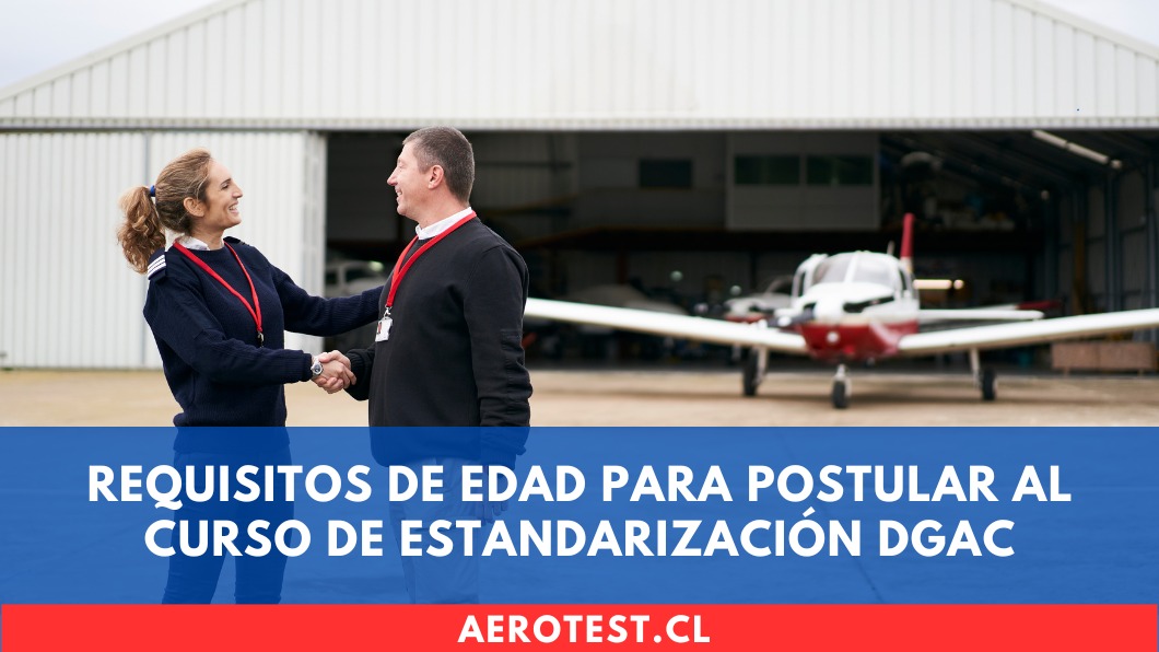 Requisitos de edad para postular al Curso de Estandarización DGAC