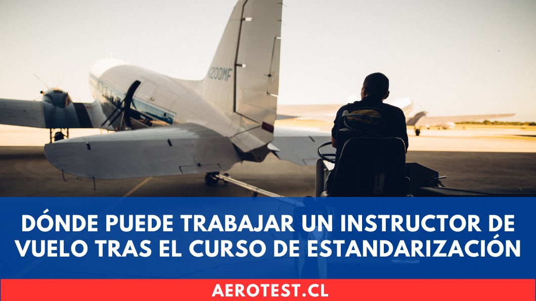 Dónde puede trabajar un Instructor de Vuelo tras el curso de Estandarización