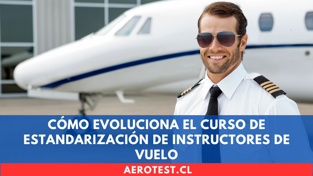 Cómo evoluciona el Curso de Estandarización de Instructores de Vuelo