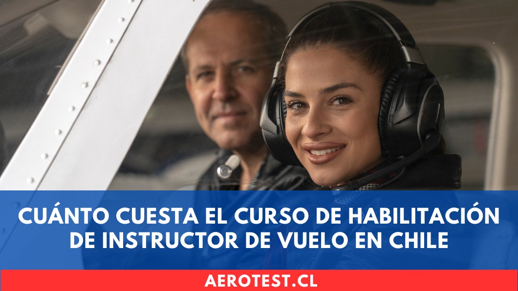 Cuánto cuesta el Curso de Habilitación de Instructor de Vuelo en Chile