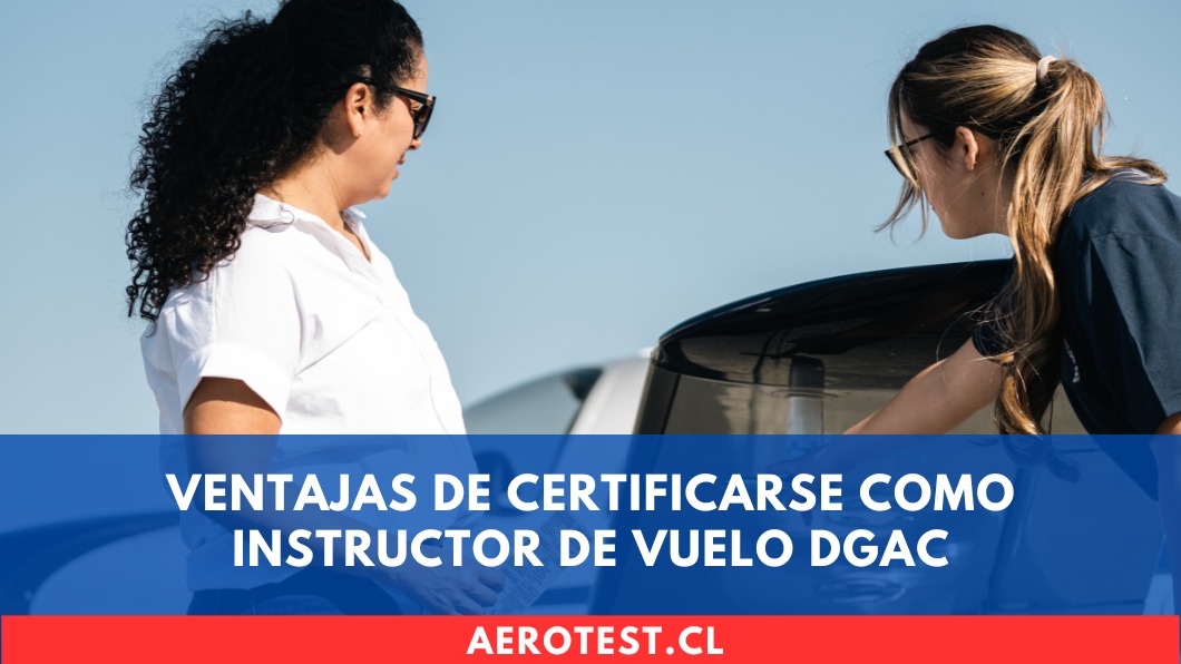 Ventajas de certificarse como Instructor de Vuelo DGAC