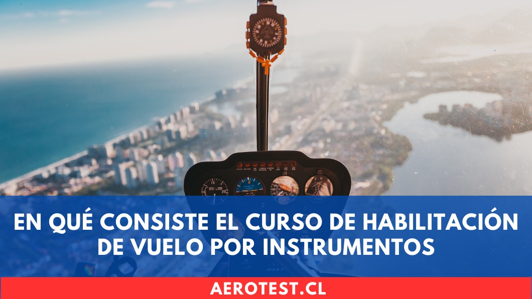 En qué consiste el Curso de Habilitación de Vuelo por Instrumentos