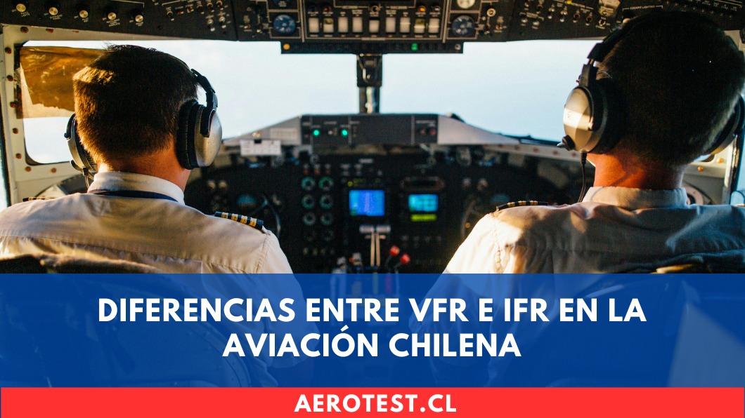 Diferencias entre VFR e IFR en la aviación chilena