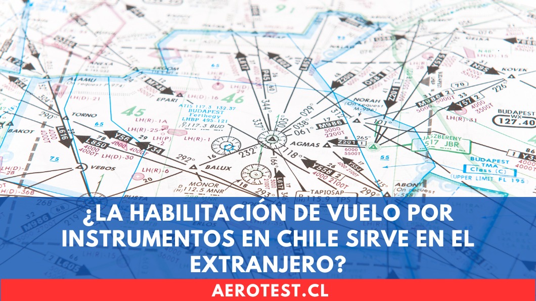 ¿La Habilitación de Vuelo por Instrumentos en Chile sirve en el extranjero?