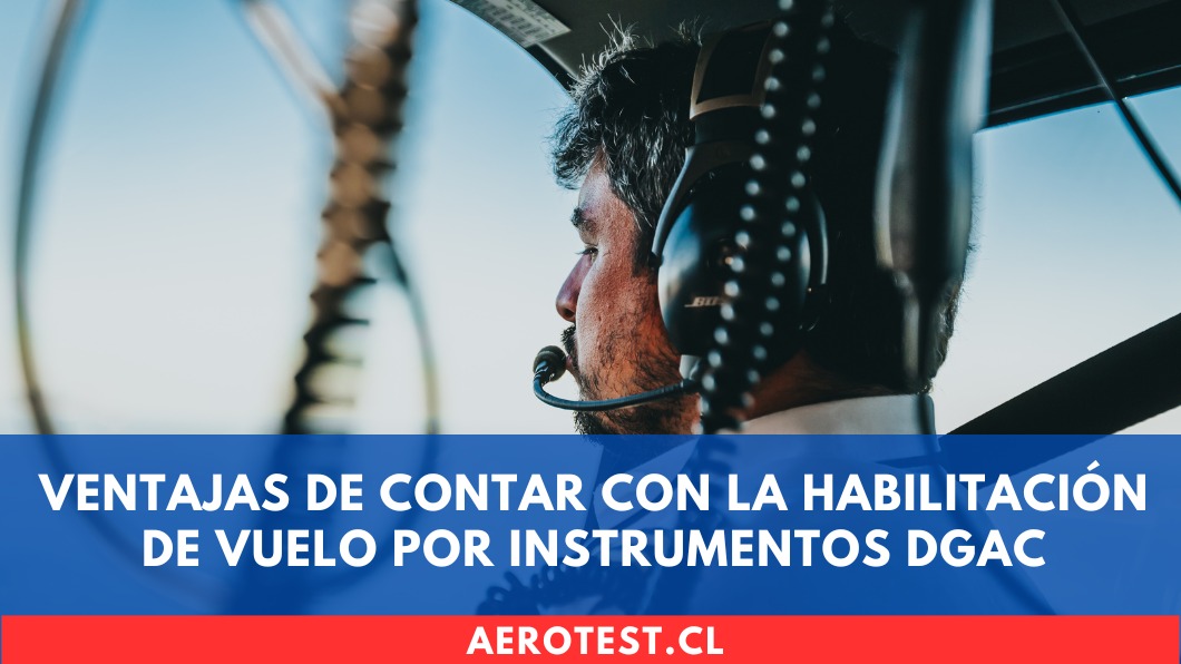 Ventajas de contar con la Habilitación de Vuelo por Instrumentos DGAC