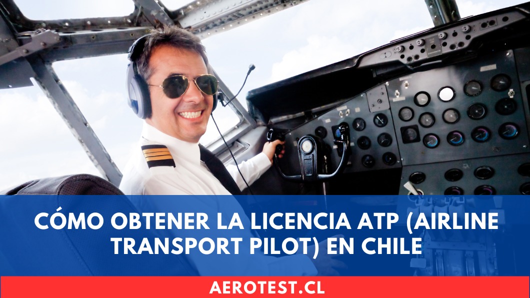 Cómo obtener la Licencia ATP (Airline Transport Pilot) en Chile