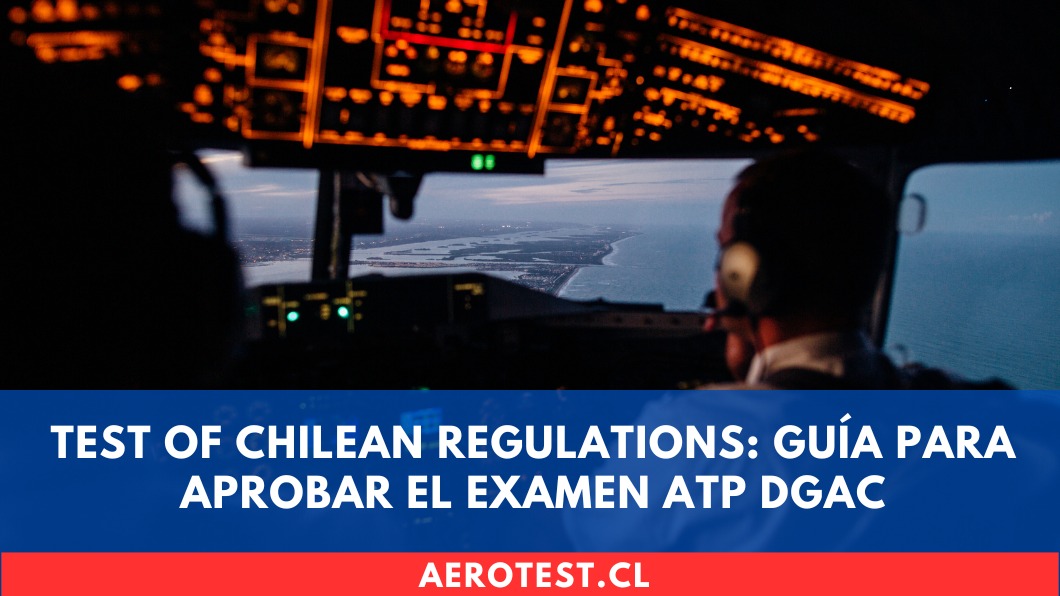 Test of Chilean Regulations: guía para aprobar el examen ATP DGAC