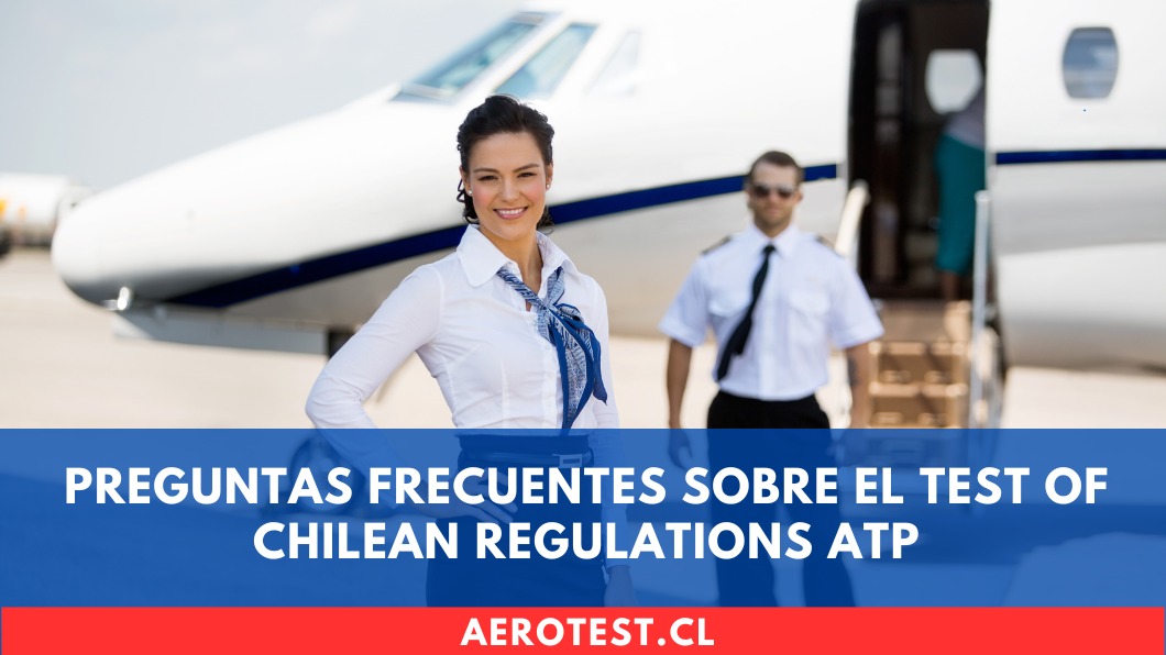 Preguntas frecuentes sobre el Test of Chilean Regulations ATP