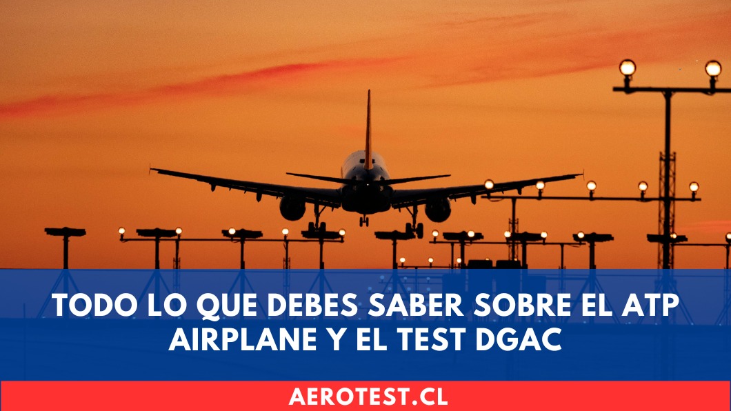 Todo lo que debes saber sobre el ATP Airplane y el Test DGAC