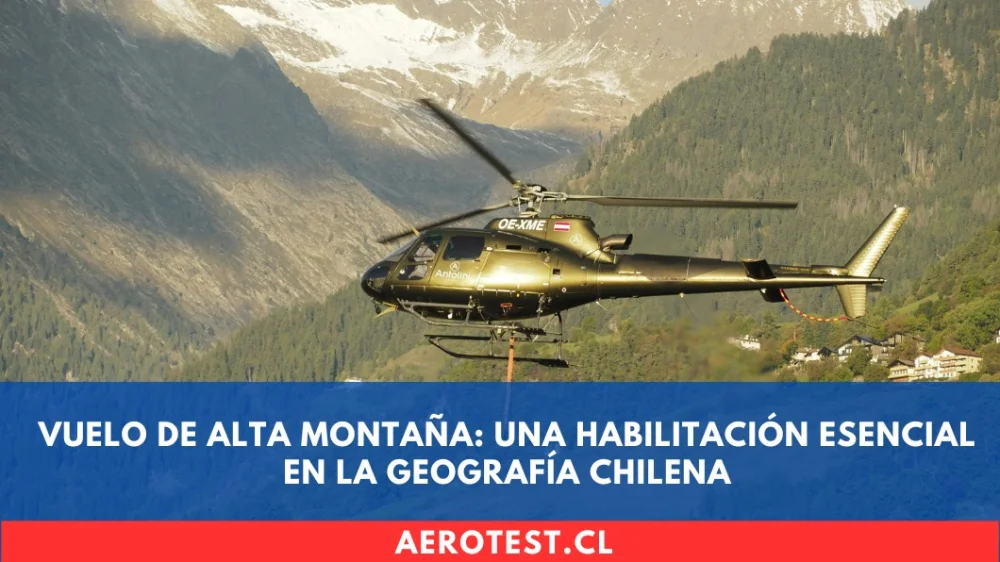 Vuelo de Alta Montaña: Una Habilitación Esencial en la Geografía Chilena