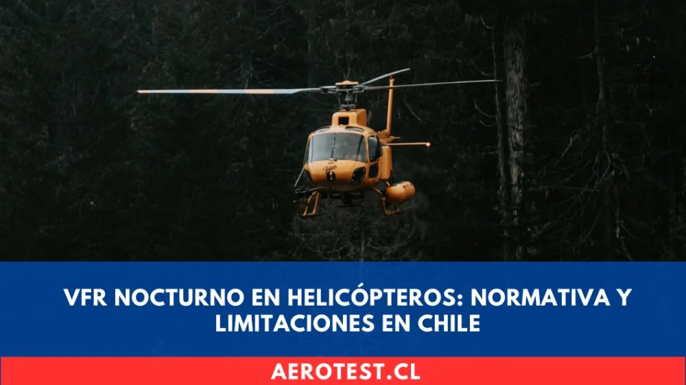 VFR Nocturno en Helicópteros: Normativa y Limitaciones en Chile
