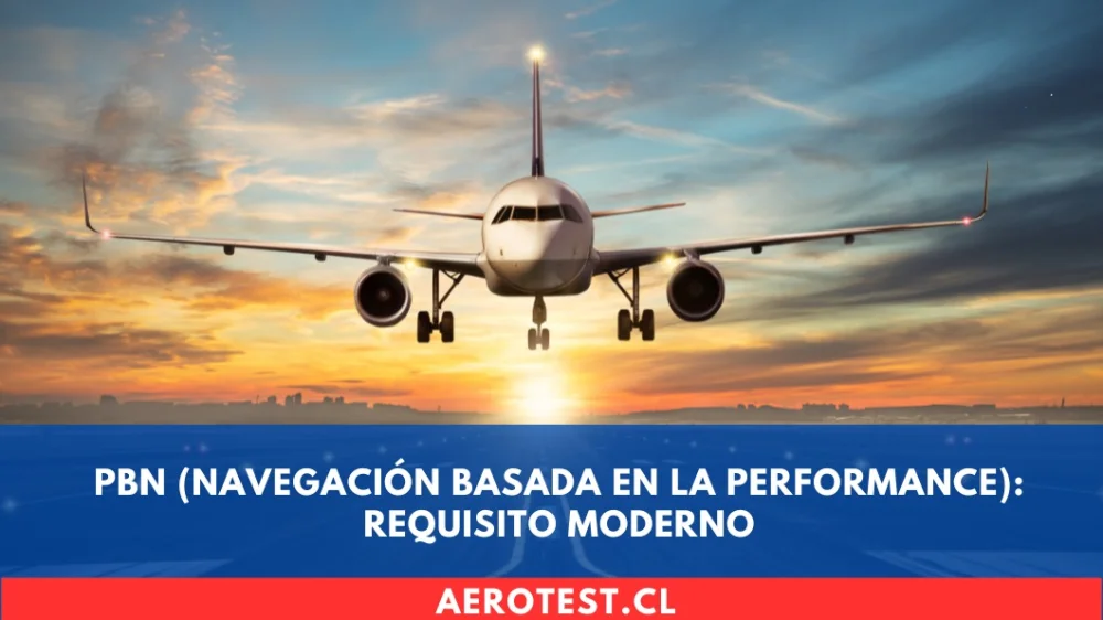 PBN (Navegación Basada en la Performance): Requisito Moderno