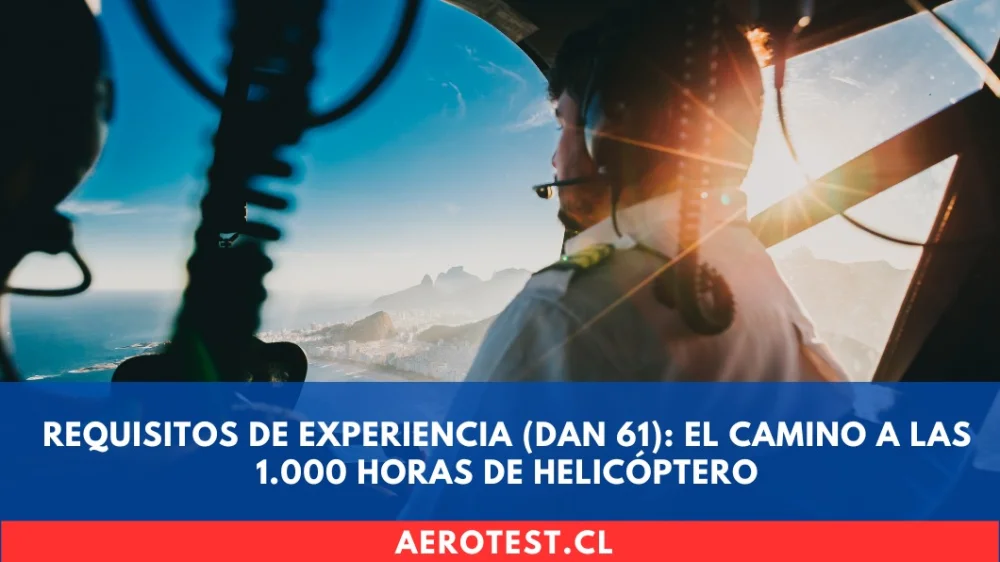 Requisitos de Experiencia (DAN 61): El Camino a las 1.000 Horas de Helicóptero