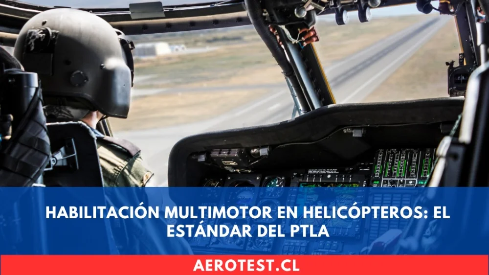 Habilitación Multimotor en Helicópteros: El Estándar del PTLA