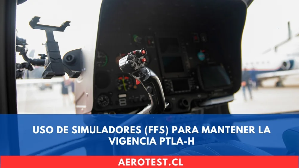 Uso de Simuladores (FFS) para Mantener la Vigencia PTLA-H