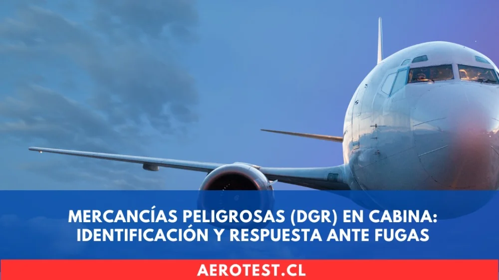 Mercancías Peligrosas (DGR) en Cabina: Identificación y Respuesta ante Fugas