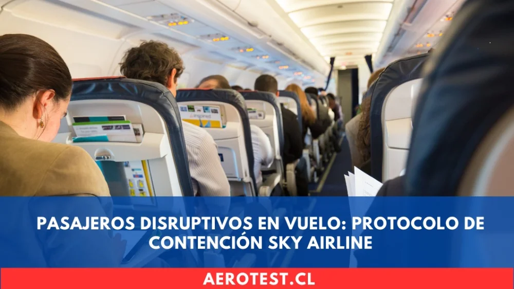 Pasajeros Disruptivos en Vuelo: Protocolo de Contención SKY Airline