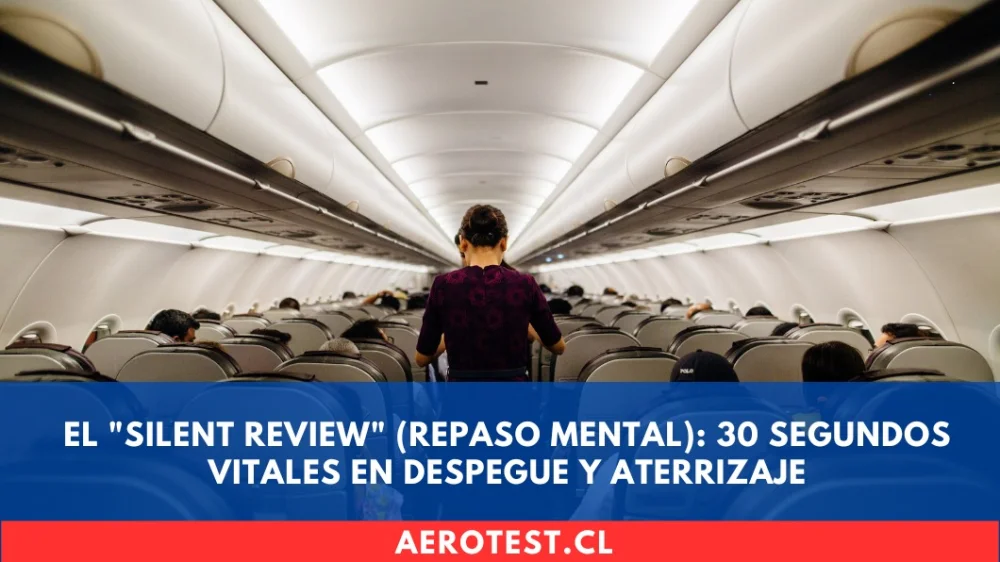El "Silent Review" (Repaso Mental): 30 Segundos Vitales en Despegue y Aterrizaje