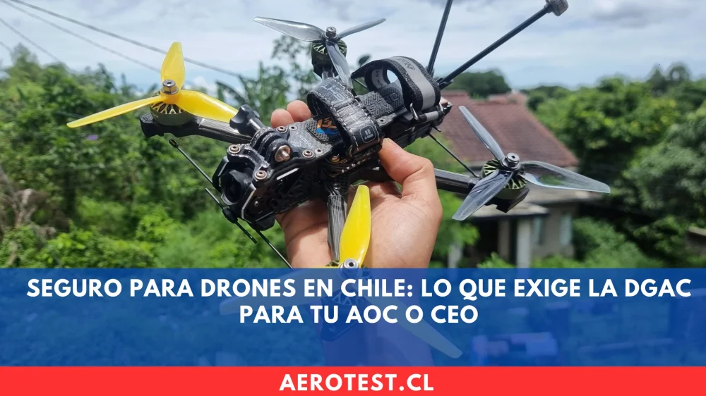 Seguro para Drones en Chile: Lo que exige la DGAC para tu AOC o CEO