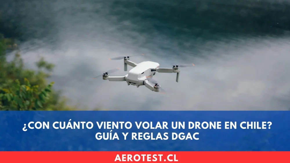¿Con cuánto viento se puede volar un drone en Chile? Guía técnica y legal