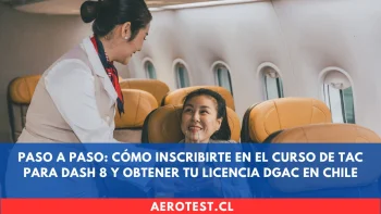 Paso a paso: Cómo inscribirte en el curso de TAC para DASH 8 y obtener tu licencia DGAC en Chile