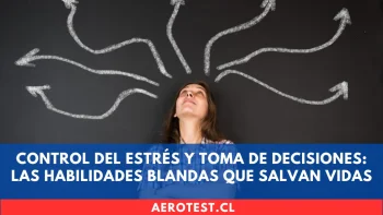 Control del estrés y toma de decisiones: Las habilidades blandas que salvan vidas
