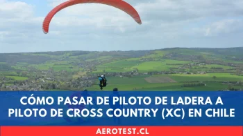 Cómo pasar de piloto de ladera a piloto de Cross Country (XC) en Chile
