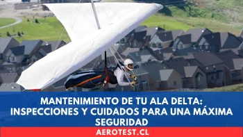 Mantenimiento de tu Ala Delta: Inspecciones y cuidados para una máxima seguridad