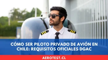 Cómo ser Piloto Privado de Avión en Chile: requisitos oficiales DGAC