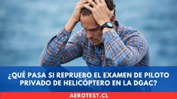 ¿Qué pasa si repruebo el examen de Piloto Privado de Helicóptero en la DGAC?