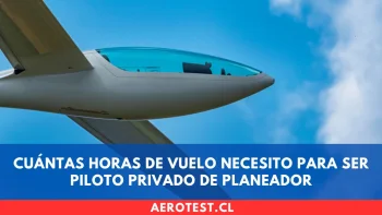 Cuántas horas de vuelo necesito para ser Piloto Privado de Planeador