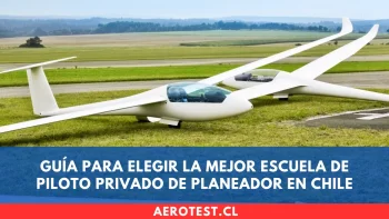 Guía para elegir la mejor escuela de Piloto Privado de Planeador en Chile