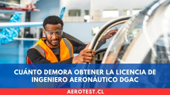 Cuánto demora obtener la Licencia de Ingeniero Aeronáutico DGAC