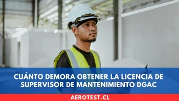 Cuánto demora obtener la Licencia de Supervisor de Mantenimiento DGAC