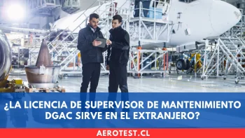 ¿La Licencia de Supervisor de Mantenimiento DGAC sirve en el extranjero?