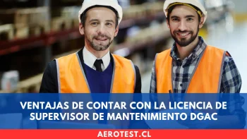 Ventajas de contar con la Licencia de Supervisor de Mantenimiento DGAC