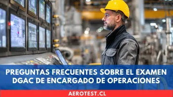 Preguntas frecuentes sobre el examen DGAC de Encargado de Operaciones