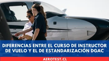 Diferencias entre el Curso de Instructor de Vuelo y el de Estandarización DGAC