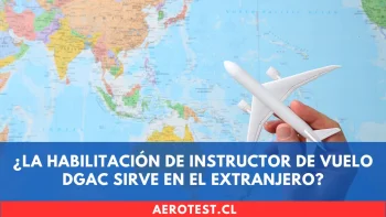 ¿La Habilitación de Instructor de Vuelo DGAC sirve en el extranjero?