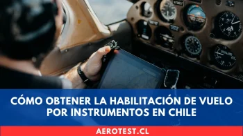 Cómo obtener la Habilitación de Vuelo por Instrumentos en Chile