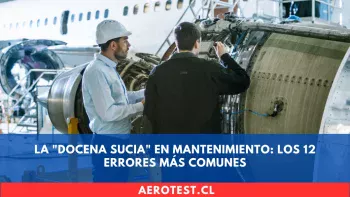 La "Docena Sucia" en Mantenimiento: Los 12 Errores Más Comunes