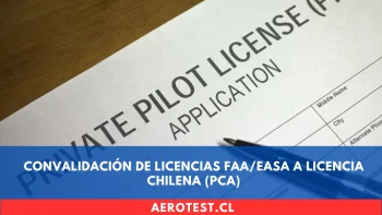 Convalidación de Licencias FAA/EASA a Licencia Chilena (PCA)